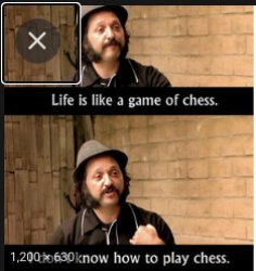 Life is like a game of chess Meme Template