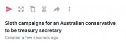 Sloth campaigns for an Australian conservative to be treasury se Meme Template