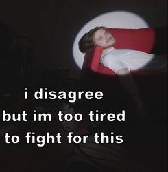 im too tired to fight Meme Template