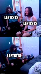 leftists when other leftists Meme Template