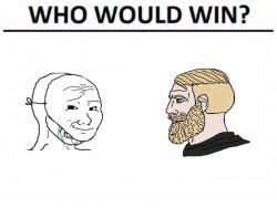 Crying wojak mask vs. yes Chad Who Would Win edition Meme Template