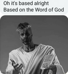 based on the word of god Meme Template