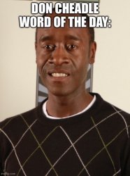 Don Cheadle word of the day Meme Template