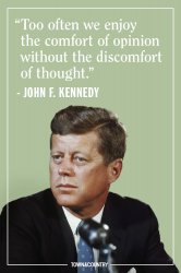 JFK too often we enjoy the comfort of opinion Meme Template