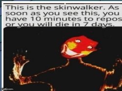 Skinwalker Meme Template