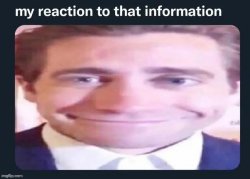 my reaction to that information guy Meme Template