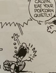 Calvin eat your popcorn quietly Meme Template