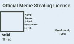 Official Meme Stealing License Meme Template