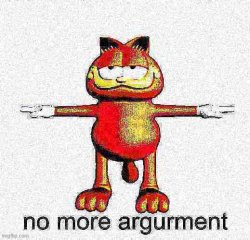 Garfield No More Argurment Meme Template