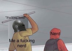 Crusader fucking nerd Meme Template