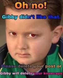 uh oh gibby didnt like that Meme Template