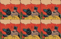 Batman Slapping Robin x6 Meme Template