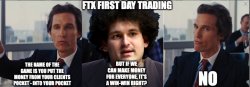 FTX first day Meme Template