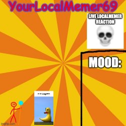 YourLocalMemer69 announcement template 1.0 Meme Template