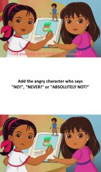 Who Refuses to Help Dora, Pablo and Naiya Meme Template