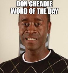 Don Cheadle Word of the day Meme Template