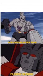 Transformers You are Either Lying or Your Stupid Meme Template