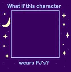 What if This Character Wears PJs Meme Template