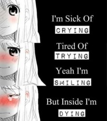 i'm sick of crying tired of trying yeah i'm smiling Meme Template