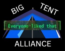 Big tent alliance everyone liked that Meme Template