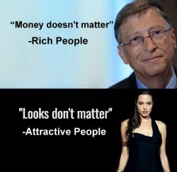 Money doesn't matter looks don't matter template fixed Meme Template