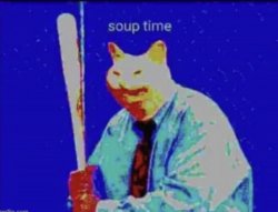 Soup time Meme Template