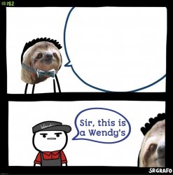 Monocle sloth at the Wendy’s Meme Template