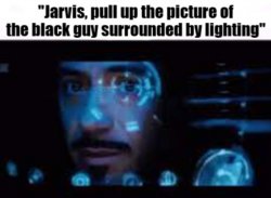 Jarvis pull up the picture of LowTierGod Meme Template