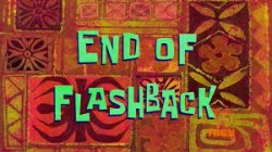 End of Flashback Spongebob Meme Template