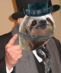 Tophat monocle sloth back in my day Meme Template