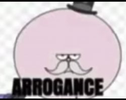 A R R O G A N C E Meme Template