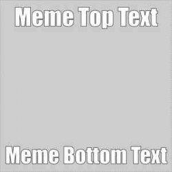 Meme Text Meme Template