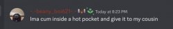 Ima cum inside a hot pocket and give it to my cousin Meme Template
