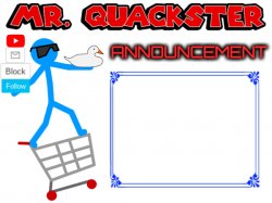 Mr. Quackster announcement temp Meme Template