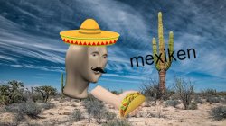 mexiken Meme Template