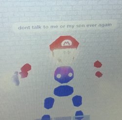 Dont talk to me or my son ever again Meme Template