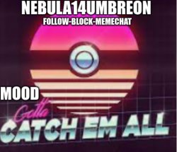 nebula14umbreon announcement template Meme Template