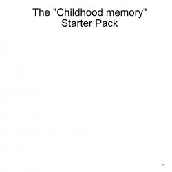 Childhood Starter Pack Meme Template