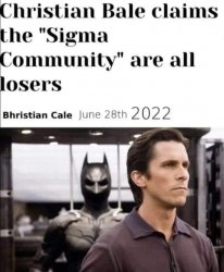 Christian Bale sigma male losers Meme Template