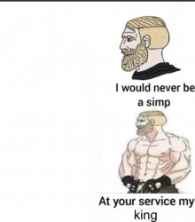 i would never be a simp king version Meme Template