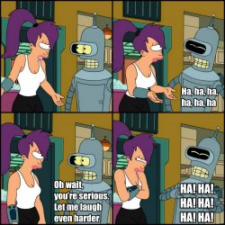 Bender Let me laugh harder Comic Meme Template
