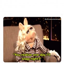 Miss Piggy Snap Meme Template