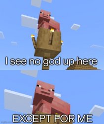 I see no god up here Minecraft edition Meme Template