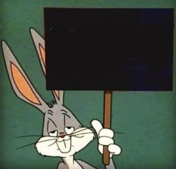 Bugs Bunny and sign Meme Template