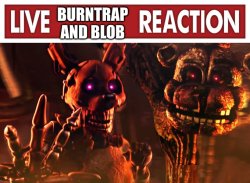 Live Burntrap and Blob reaction Meme Template