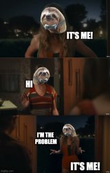 Monocle sloth it’s me hi I’m the problem it’s me Meme Template