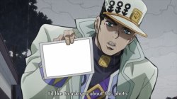 Jotaro I'd like to ask you about this Photo Meme Template
