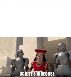 Farquaad Ugh, It’s Hideous! Meme Template