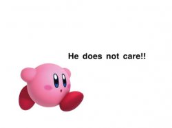 He does not care!! Meme Template