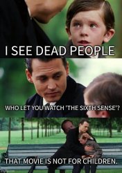 I see dead people Sixth Sense joke Meme Template